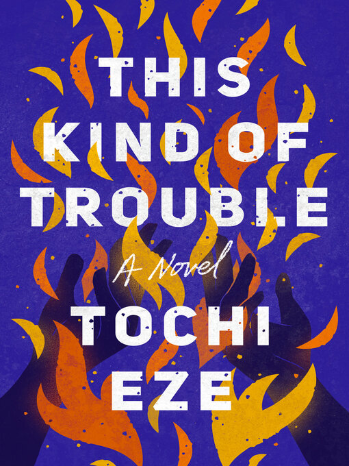 Title details for This Kind of Trouble by Tochi Eze - Available